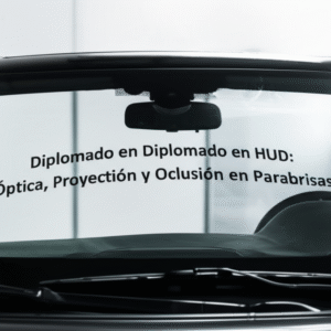 Diplomado en HUD: Óptica, Proyección y Oclusión en Parabrisas