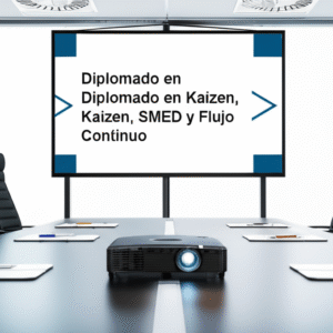 Diplomado en Kaizen, SMED y Flujo Continuo