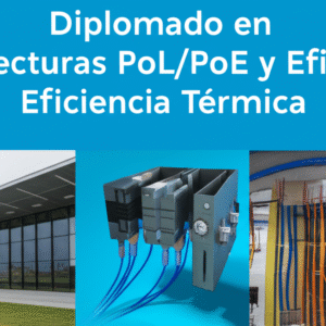 Diplomado en Arquitecturas PoL/PoE y Eficiencia Térmica